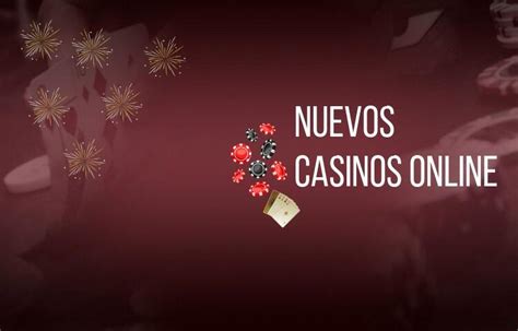 casinos nuevos online,lista de casinos online